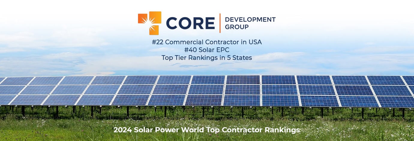 Core development group: #22 commercial contractor in usa. #40 solar epc. Top tier rankings in 5 states. Source: 2024 solar power world top contractor rankings